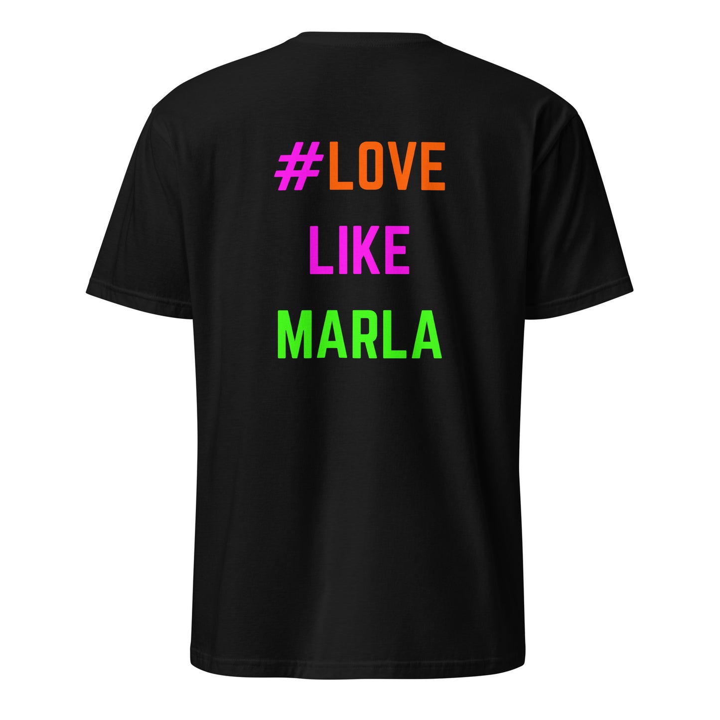 3) EC Love Like Marla Neon Unisex Tee